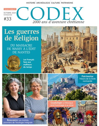 Couverture de Codex : 2.000 ans d'aventure chrétienne, n° 33. Les guerres de Religion : du massacre de Wassy à l'édit de Nantes : les Français face aux malheurs du temps