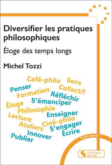 Couverture de Diversifier les pratiques philosophiques : éloge des temps longs