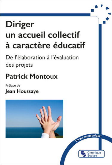Couverture de Diriger un accueil collectif à caractère éducatif : de l'élaboration à l'évaluation des projets