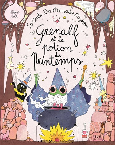 Couverture de Le cercle des minuscules magiciens. Grenalf et la potion du printemps