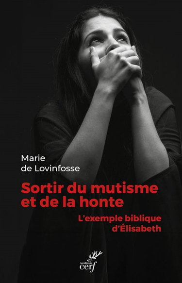 Couverture de Sortir du mutisme et de la honte : l'exemple biblique d'Elisabeth