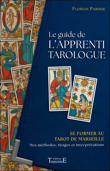 Couverture de Le guide de l'apprenti tarologue : se former au tarot de Marseille : mes méthodes, tirages et interprétations