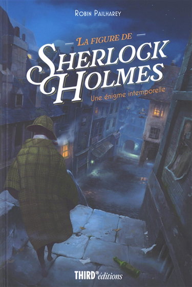 Couverture de La figure de Sherlock Holmes : une énigme intemporelle
