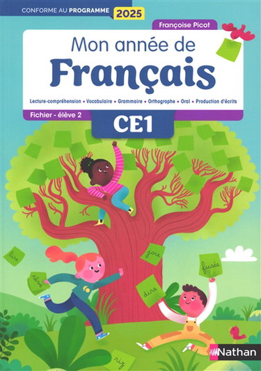 Couverture de Mon année de français CE1 : lecture-compréhension, vocabulaire, grammaire, orthographe, oral, production d'écrits : fichier élève, conforme au programme 2025. Vol. 2