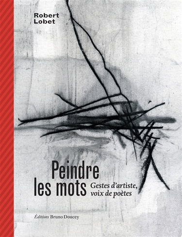 Couverture de Peindre les mots : gestes d'artiste, voix de poètes