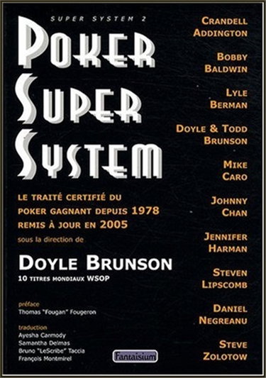 Couverture de Poker super system : le traité certifié du poker gagnant depuis 1978 remis à jour en 2005 : super system 2