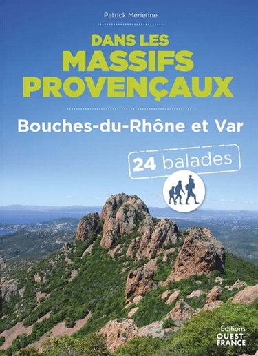 Couverture de Dans les massifs provençaux : Bouches-du-Rhône et Var : 24 balades