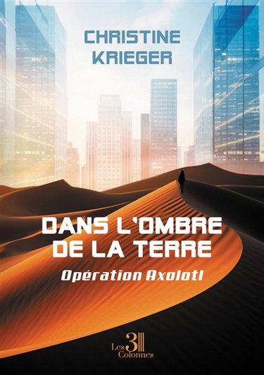 Couverture de Dans l'ombre de la terre : Opération Axolotl