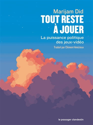 Couverture de Tout reste à jouer : la puissance politique des jeux-vidéo