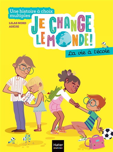 Couverture de Je change le monde !. La vie à l'école