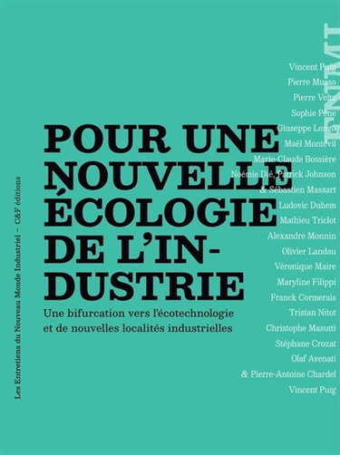 Couverture de Pour une nouvelle écologie de l'industrie : une bifurcation vers l'écotechnologie et de nouvelles localités industrielles