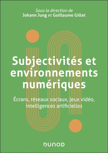 Couverture de Subjectivités et environnements numériques : écrans, réseaux sociaux, jeux vidéo, intelligences artificielles