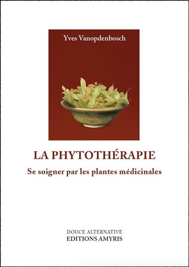 Couverture de La phytothérapie : se soigner par les plantes médicinales