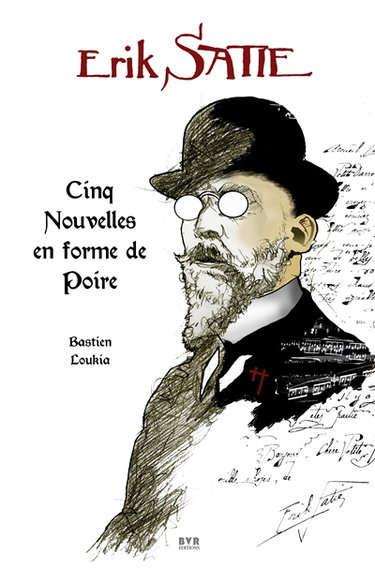 Couverture de Erik Satie : cinq nouvelles en forme de poire