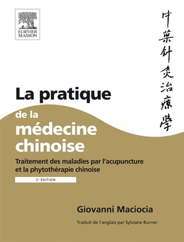 Couverture de La pratique de la médecine chinoise : traitement des maladies par l'acupuncture et la phytothérapie chinoise