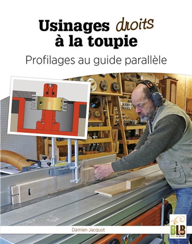 Couverture de Usinages droits à la toupie : profilages au guide parallèle