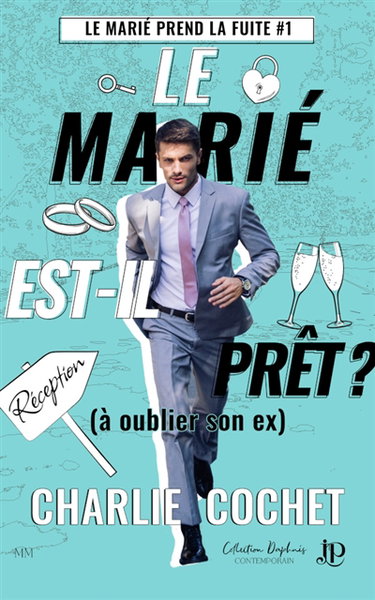 Couverture de Le marié est-il prêt ? : (à oublier son ex)