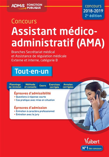Couverture de Concours assistant médico-administratif, AMA : branches secrétariat médical et assistance de régulation médicale, externe et interne, catégorie B : concours 2018-2019, tout-en-un