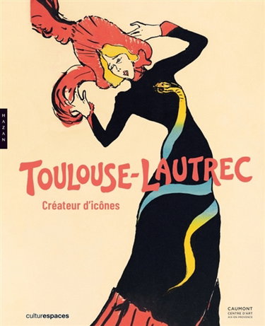 Couverture de Toulouse-Lautrec : créateur d'icônes