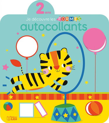 Couverture de Je découvre les formes, autocollants : le cirque : 2 ans