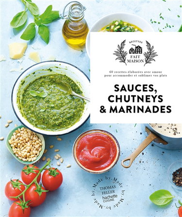 Couverture de Sauces, chutneys & marinades : 60 recettes élaborées avec amour pour accommoder et sublimer vos plats