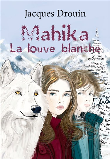 Couverture de Mahika, la louve blanche