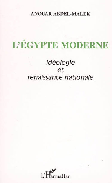 Couverture de Idéologie et renaissance nationale : l'Egypte moderne