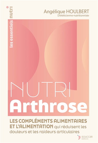 Couverture de Nutri arthrose : les compléments alimentaires et l'alimentation qui réduisent les douleurs et les raideurs articulaires