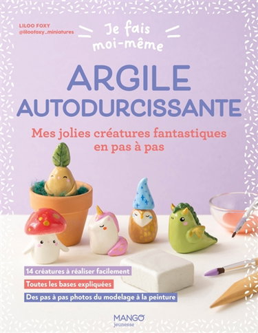 Couverture de Argile autodurcissante : mes jolies créatures fantastiques en pas à pas