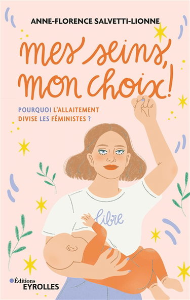 Couverture de Mes seins, mon choix ! : pourquoi l'allaitement divise les féministes ?
