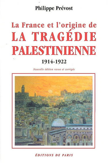 Couverture de La France et l'origine de la tragédie palestinienne : 1914-1922