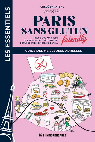 Couverture de Paris sans gluten friendly : guide des meilleures adresses : près de 80 adresses de restaurants, pâtisseries, boulangeries, épiceries, bars...