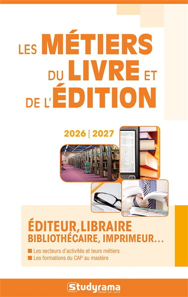 Couverture de Les métiers du livre et de l'édition : éditeur, libraire, bibliothécaire, imprimeur... : 2026-2027