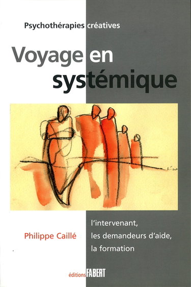 Couverture de Voyage en systémique : l'intervenant, les demandeurs d'aide, la formation