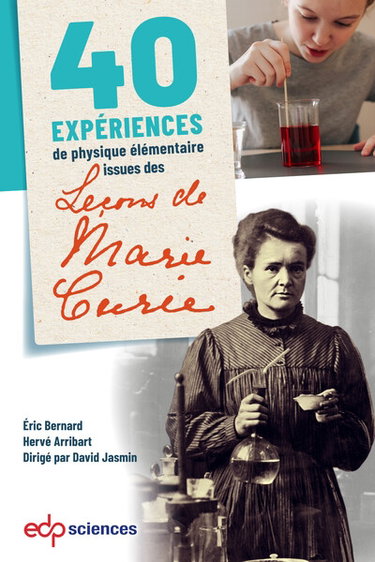 Couverture de 40 expériences de physique élémentaire issues des Leçons de Marie Curie