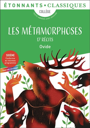 Couverture de Les métamorphoses, 17 récits : collège, texte abrégé avec dossier : sixième, conforme au nouveau programme, tout en couleur