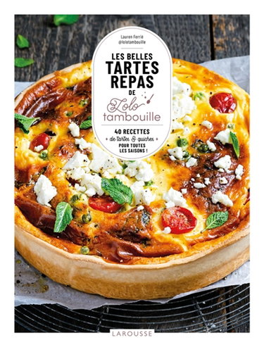 Couverture de Les belles tartes repas de Lolo tambouille : 40 recettes de tartes & quiches pour toutes les saisons !