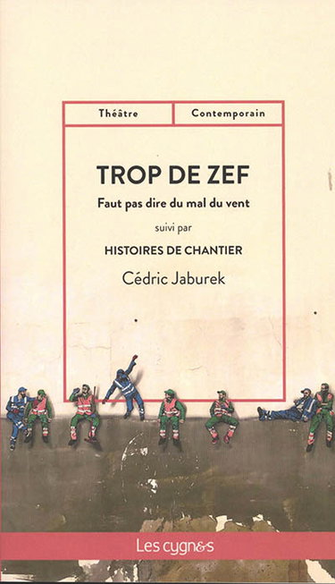 Couverture de Trop de zef : faut pas dire du mal du vent. Histoires de chantier