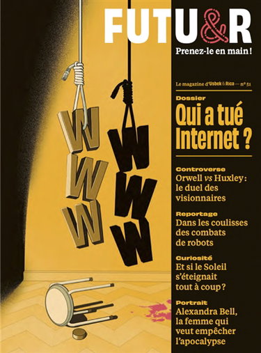 Couverture de Futu&r : prenez-le en main !, n° 51. Qui a tué Internet ?