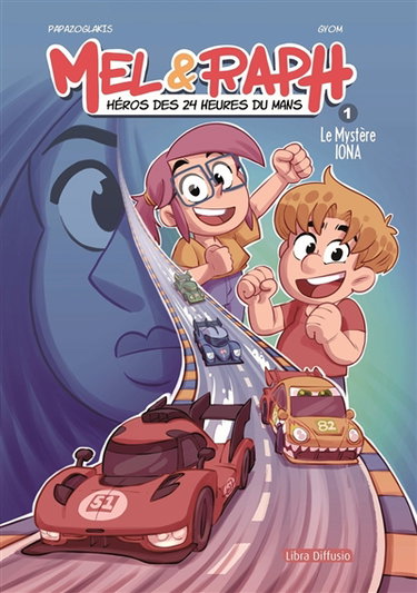 Couverture de Mel & Raph : héros des 24 H du Mans. Vol. 1. Le mystère Iona
