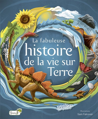 Couverture de La fabuleuse histoire de la vie sur Terre