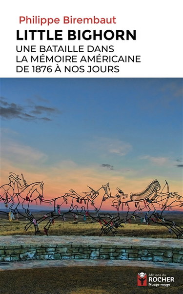 Couverture de Little Bighorn : une bataille dans la mémoire américaine de 1876 à nos jours