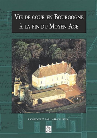 Couverture de Vie de Cour en Bourgogne à la fin du Moyen Age