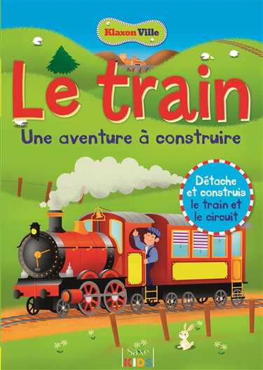 Couverture de Le train : une aventure à construire