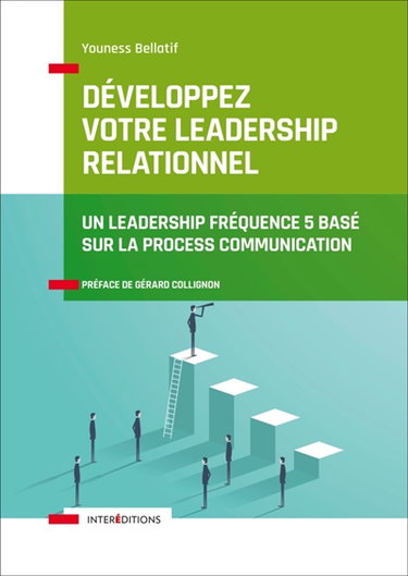 Couverture de Développez votre leadership relationnel : un leadership fréquence 5 basé sur la process communication