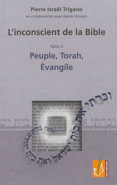 Couverture de L'inconscient de la Bible. Vol. 5. Peuple, Torah, Evangile