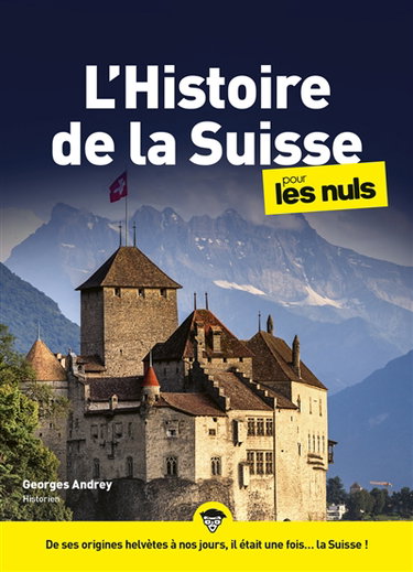 Couverture de L'histoire de la Suisse pour les nuls