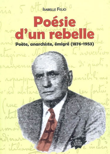 Couverture de Poésie d'un rebelle : poète, anarchiste, émigré (1876-1953)