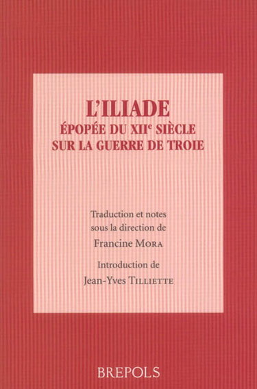 Couverture de L'Iliade : épopée du XIIe siècle sur la guerre de Troie