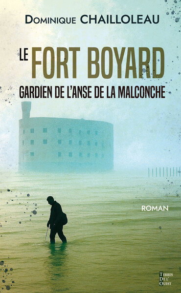 Couverture de Le fort Boyard : gardien de l'anse de la Malconche